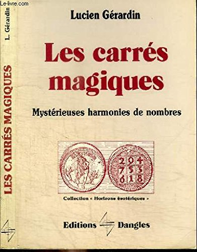 les carres magiques : mysterieuses harmonies de nombres