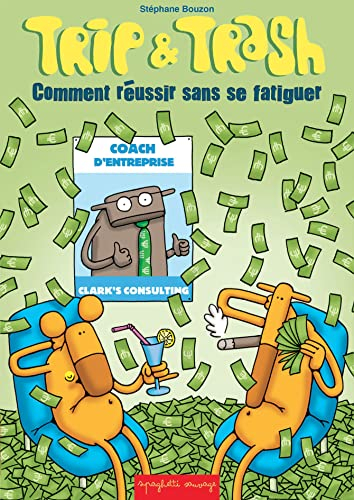 Trip & Trash. Vol. 2. Comment réussir sans se fatiguer