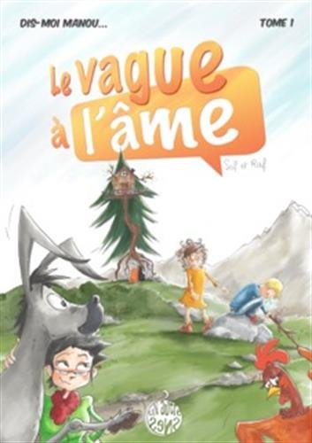 Dis-moi Manou.... Vol. 1. Le vague à l'âme