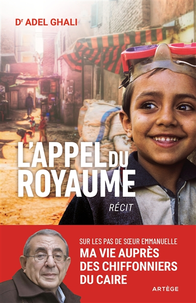 L'appel du royaume : sur les pas de soeur Emmanuelle, ma vie au service des chiffonniers du Caire : 