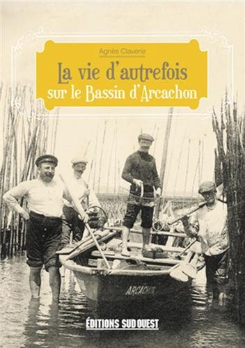 La vie d'autrefois sur le bassin d'Arcachon