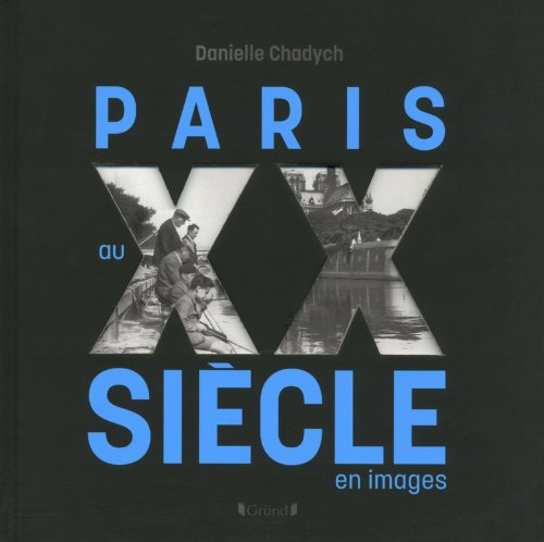 Paris au XXe siècle : en images