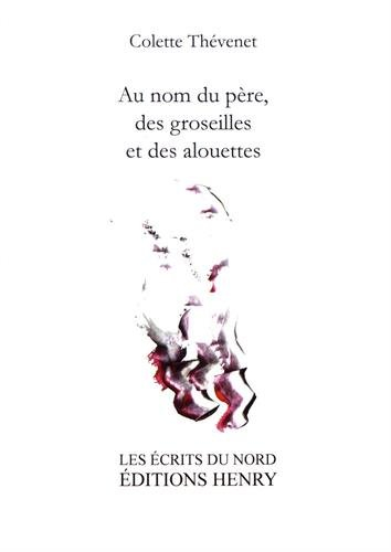 Au nom du père, des groseilles et des alouettes