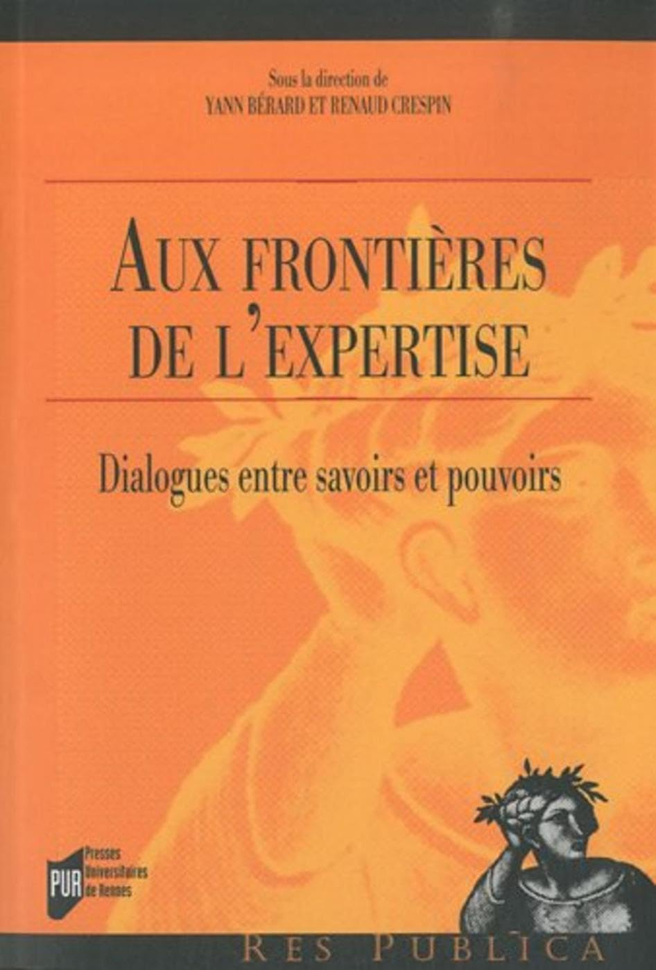 Aux frontières de l'expertise : dialogues entre savoirs et pouvoirs
