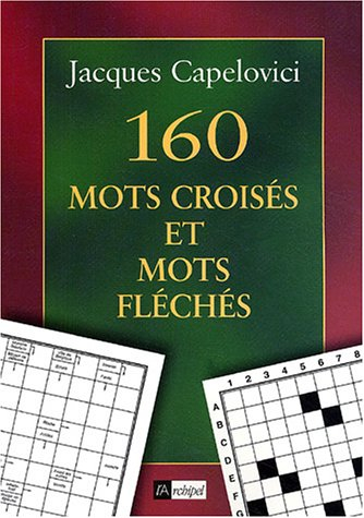 160 mots croisés et mots fléchés