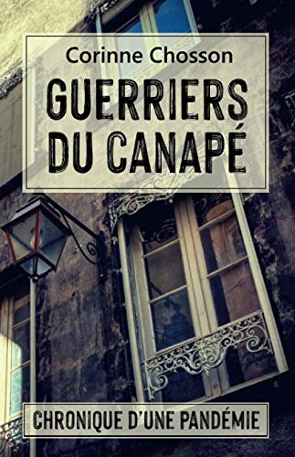 Guerriers du canapé: Chronique d'une pandémie