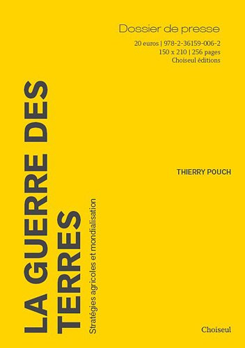 La guerre des terres : stratégies agricoles et mondialisation