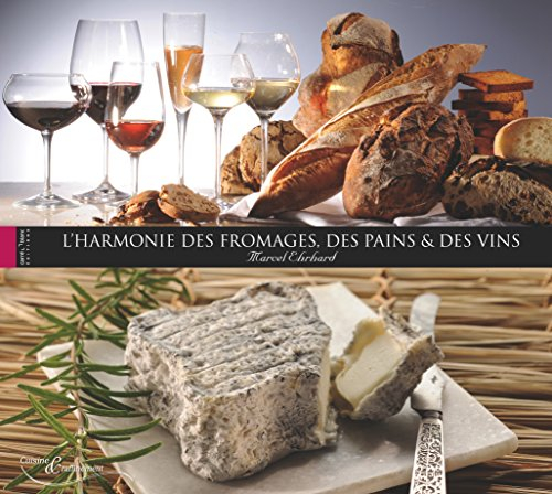 L'harmonie des fromages, des pains & des vins. Vol. 1