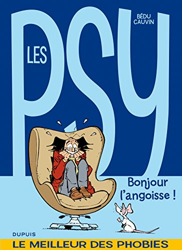 Les psy : la compil. Vol. 1. Bonjour l'angoisse !