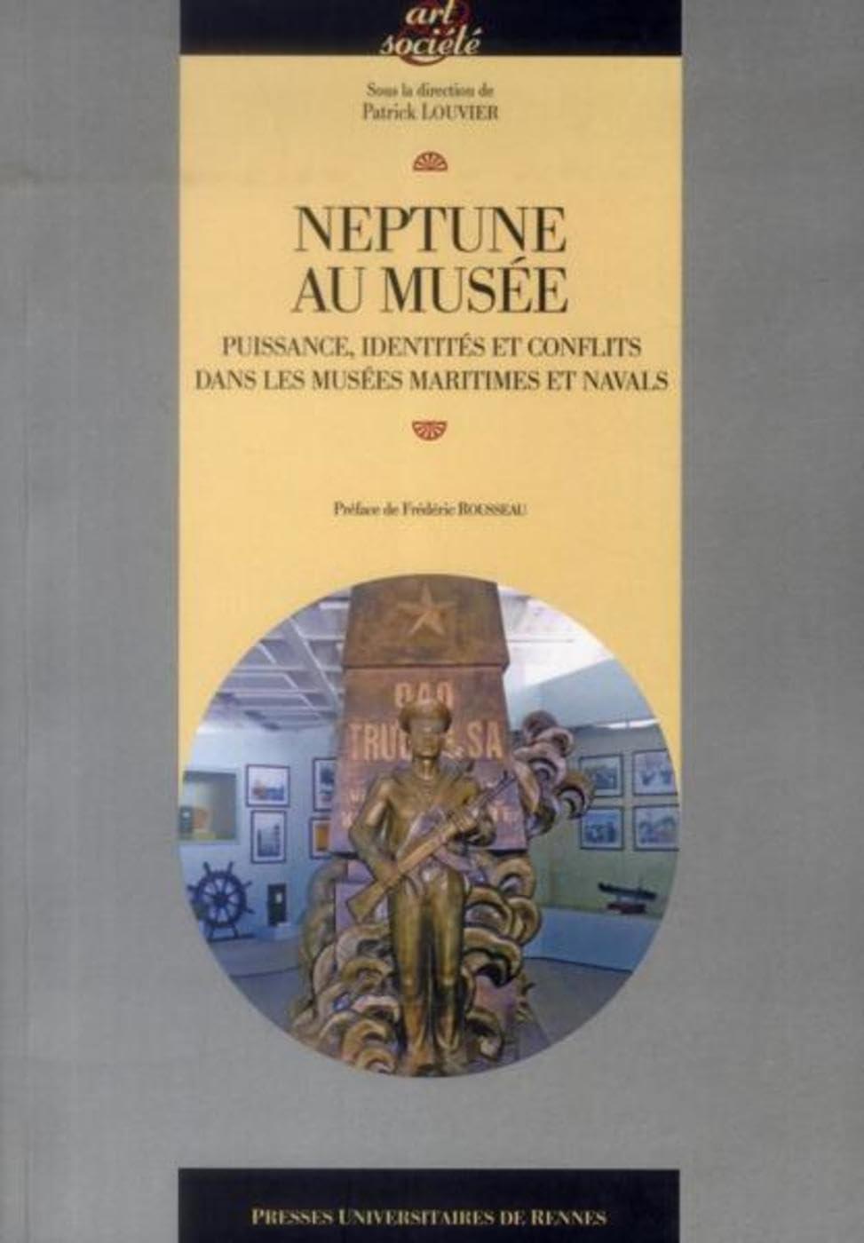 Neptune au musée : puissance, identités et conflits dans les musées maritimes et navals