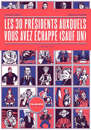 Les 30 Présidents auxquels vous avez échappé (sauf un)