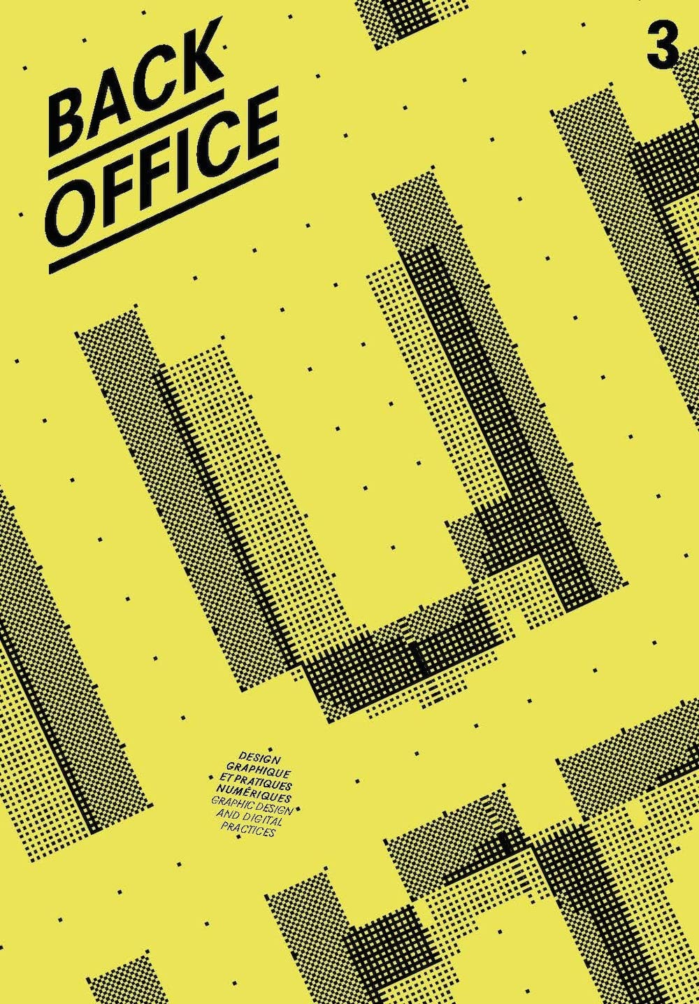 Back office : design graphique et pratiques numériques = Back office : graphic design and digital pr