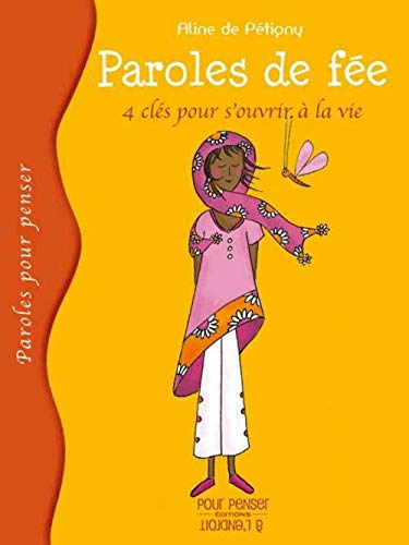 Paroles de fée. 4 clés pour s'ouvrir à la vie