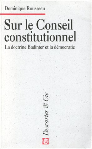 Sur le Conseil constitutionnel : la doctrine Badinter et la démocratie