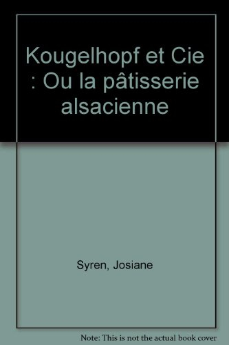 Kougelhopf et Cie ou La pâtisserie alsacienne