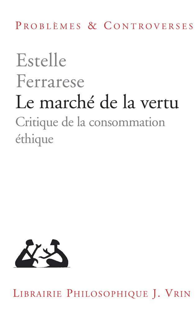 Le marché de la vertu : critique de la consommation éthique