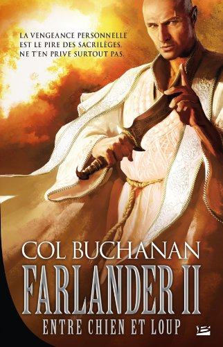 Le coeur du monde. Vol. 2. Farlander. Vol. 2. Entre chien et loup