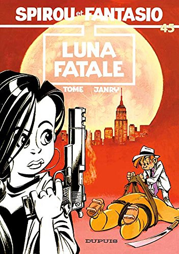 Spirou et Fantasio. Vol. 45. Luna fatale