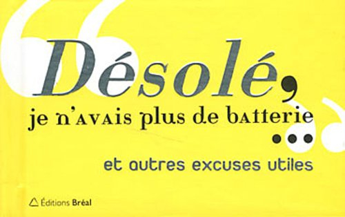Désolé, je n'avais plus de batterie... et autres excuses utiles