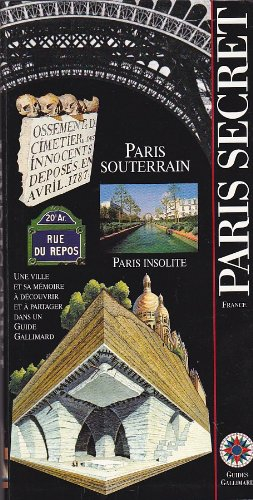 paris secret - paris souterrain - paris insolite