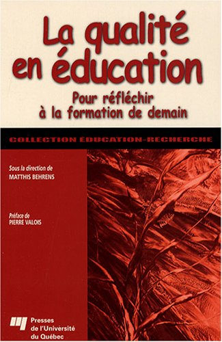 La qualité en éducation : Pour réfléchir à la formation de demain