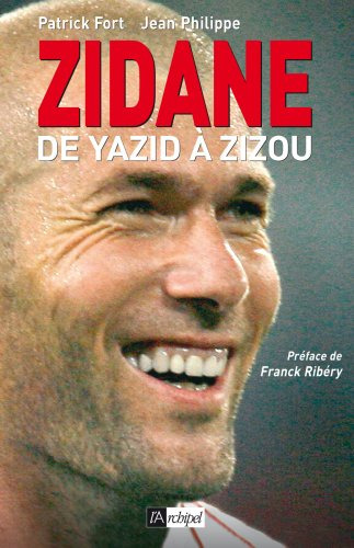 Zidane, de Yazid à Zizou