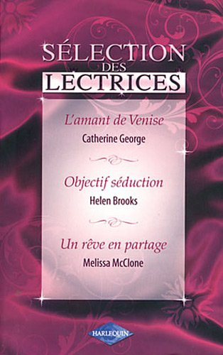 L'amant de Venise. Objectif séduction. Un rêve en partage