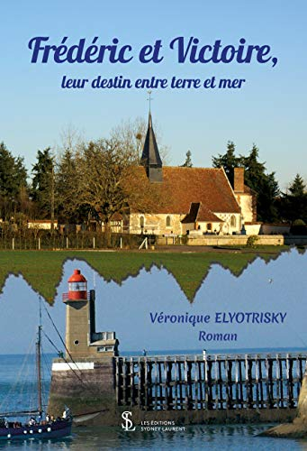 Frédéric et Victoire, leur destin entre terre et mer