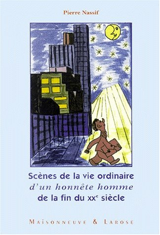 Scènes de la vie ordinaire d'un honnête homme de la fin du XXe siècle