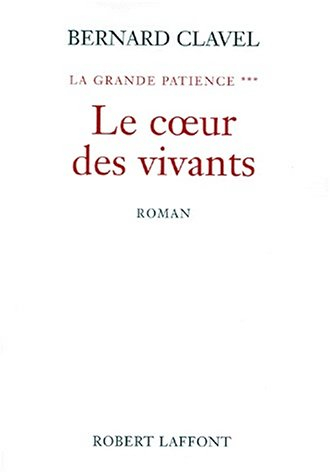 La grande patience. Vol. 3. Le coeur des vivants