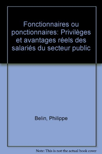 Fonctionnaires ou ponctionnaires : privilèges et avantages réels des salariés du secteur public