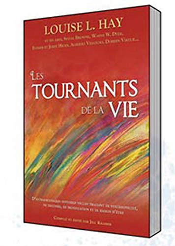 Les tournants de la vie : d'extraordinaires histoires vécues traitant de synchronicité, de destinée,