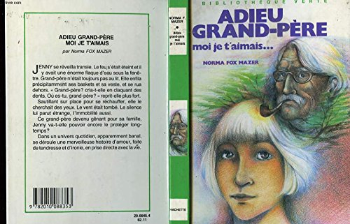 adieu grand-père, moi je t'aimais (bibliothèque verte)
