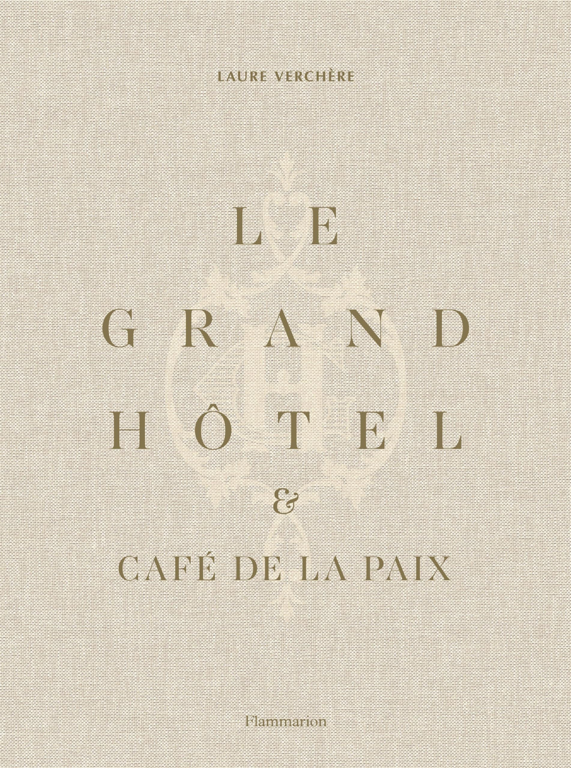 Le Grand Hôtel & Café de la paix : l'art de vivre à la française. Le Grand Hôtel & Café de la paix :