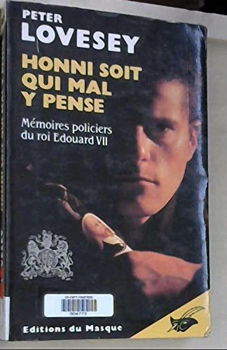Honni soit qui mal y pense : mémoires policiers du roi Edouard VII