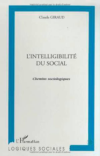 L'intelligibilité du social : chemins sociologiques