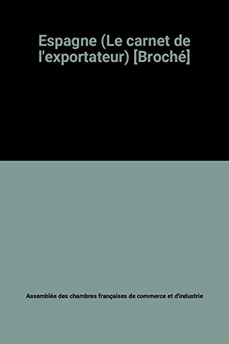 espagne (le carnet de l'exportateur) [broché]