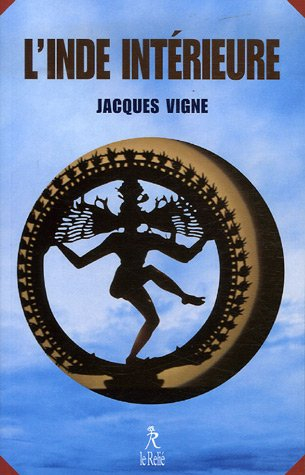 L'Inde intérieure : aspects du yoga, de l'hindouisme et du bouddhisme