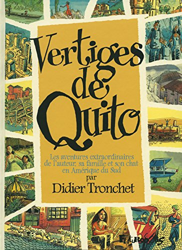 Vertiges de Quito : les aventures extraordinaires de l'auteur, sa famille et son chat en Amérique du