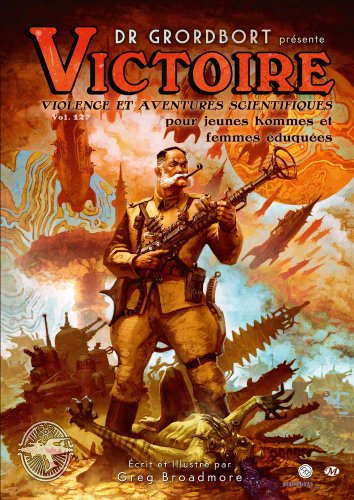 Dr Grordbort présente Victoire : violence et aventures scientifiques pour jeunes hommes et femmes éd