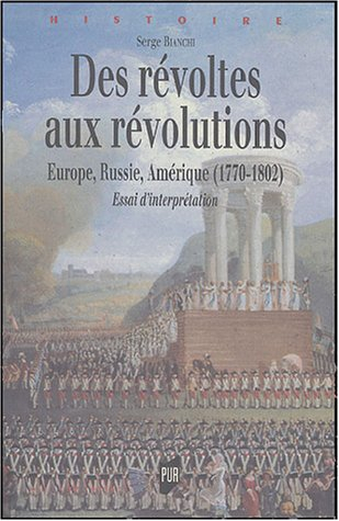 Des révoltes aux révolutions, 1770-1802 : Europe, Russie, Amérique : essai d'interprétation