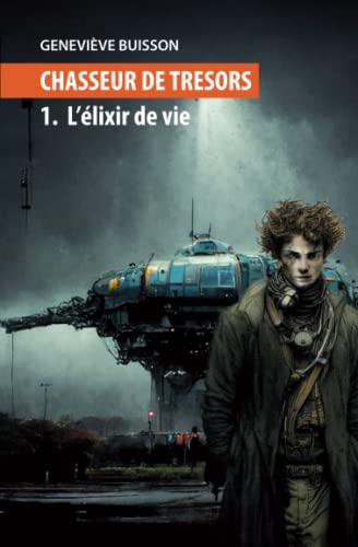 CHASSEUR DE TRESORS: Tome 1 : L'élixir de vie