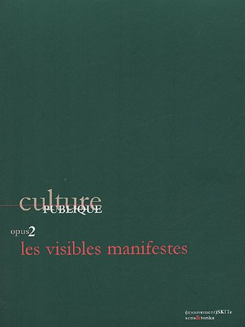 Culture publique. Vol. 2. Les visibles manifestes