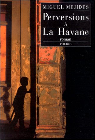 Perversions à La Havane