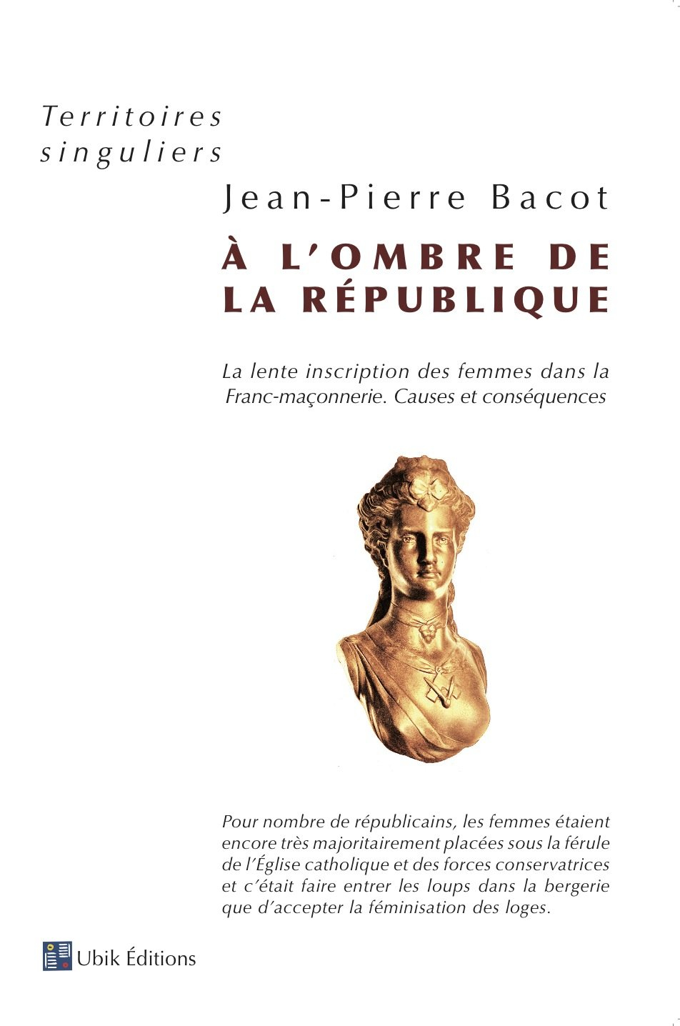 A l'ombre de la République. La lente inscription des femmes dans la Franc-maçonnerie
