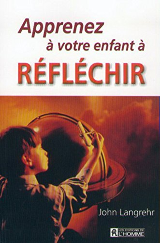 Apprenez à votre enfant à réfléchir