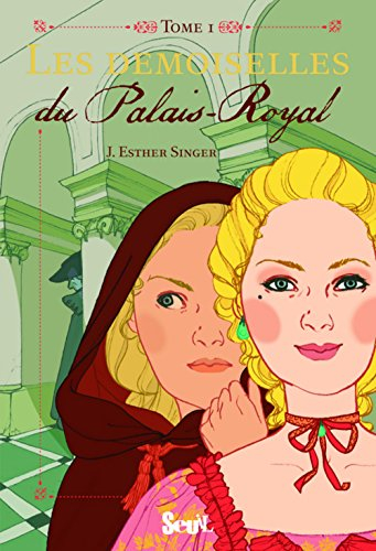 Les demoiselles. Vol. 1. Les demoiselles du Palais-Royal