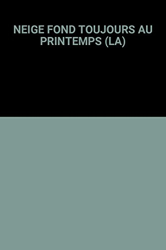 neige fond toujours au printemps (la)