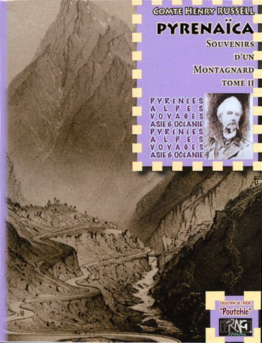 Souvenirs d'un montagnard. Vol. 2. Pyrenaïca