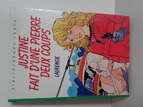 justine fait d'une pierre deux coups (bibliothèque verte)